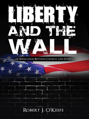 cover image of Liberty and the Wall of Separation Between Church and State